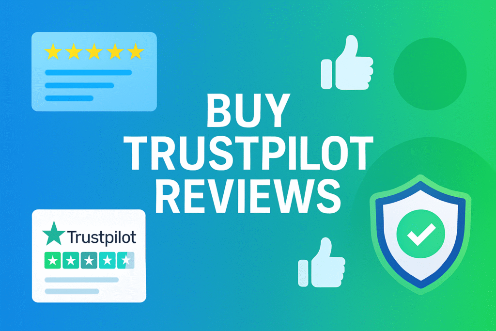  5 Trusted Sites to Buy Trustpilot Reviews (Safely & Effectively in 2025)